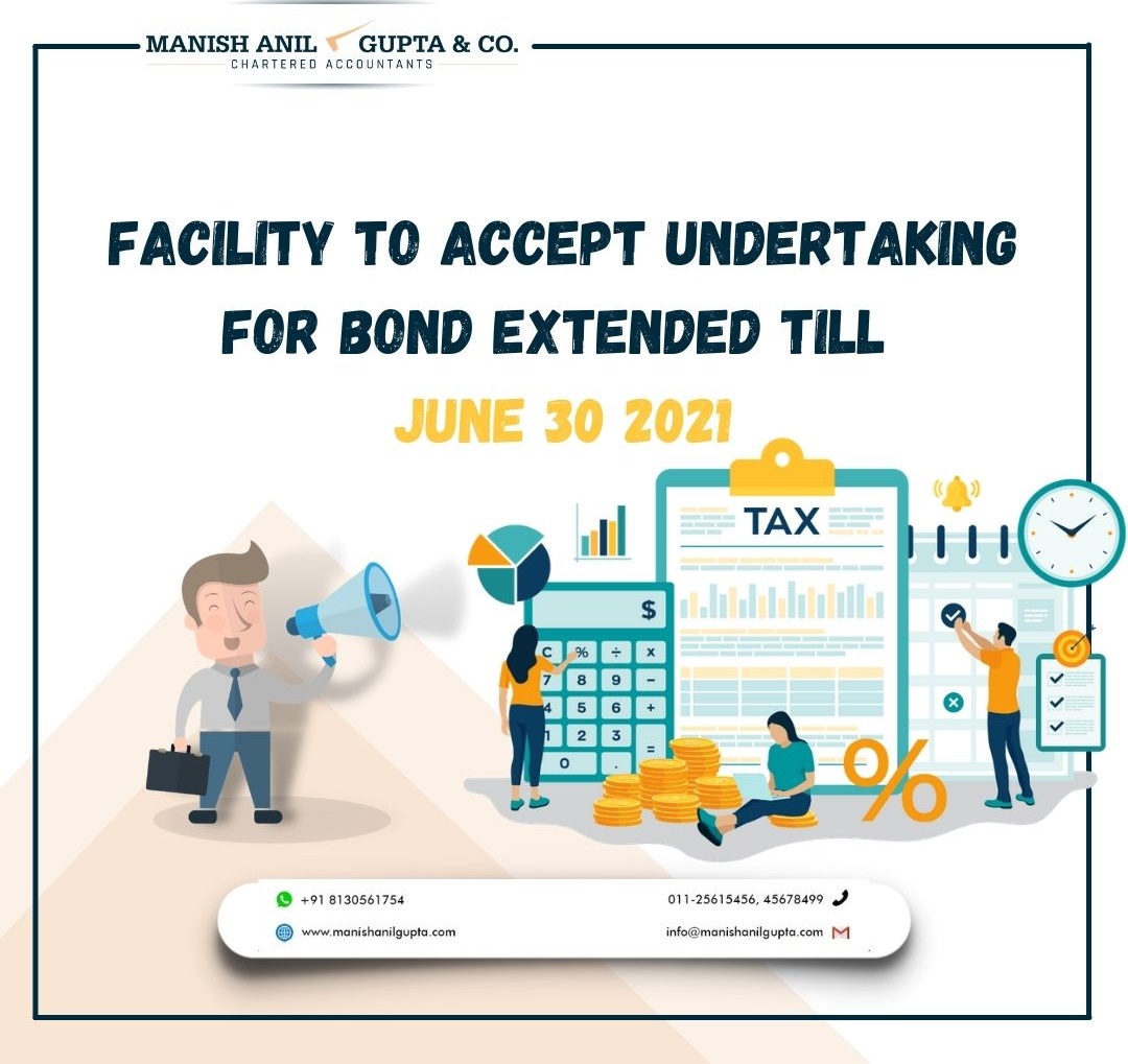 Facility to accept undertaking for bond extended till June 30 2021